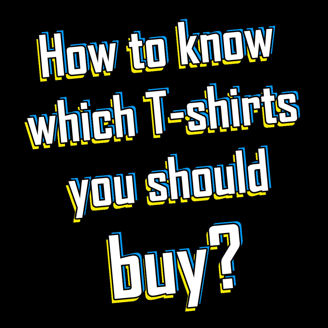 Which T-shirts should you buy?